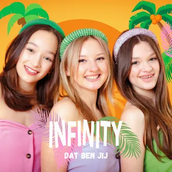 Dat Ben Jij by INFINITY