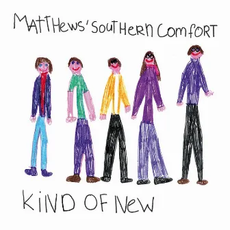 Kind of New by Matthews' Southern Comfort