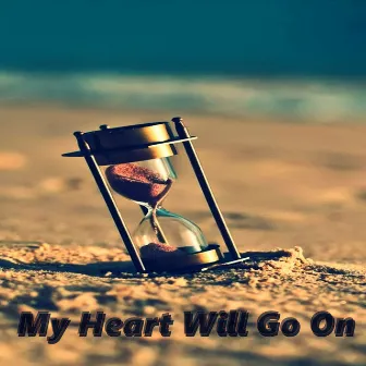 My Heart Will Go On by C Paul Johnson