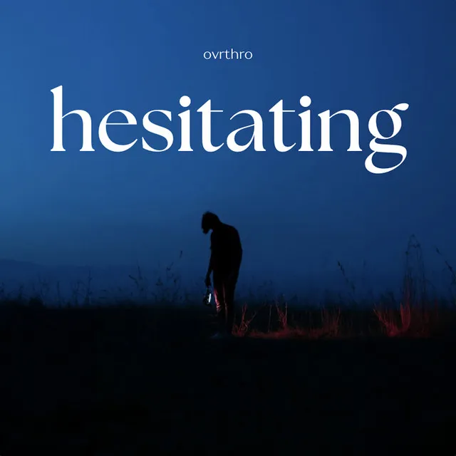 Hesitating