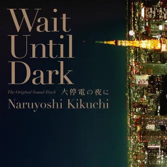 Wait Until Dark The Original Sound Track by Naruyoshi Kikuchi