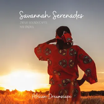 Savannah Serenades: A Musical Journey Through the Heart of Africa by Zafari Soundscapes