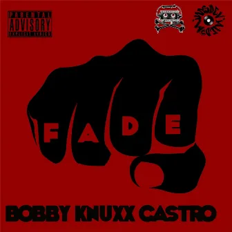 Fade by Bobby Knuxx Castro