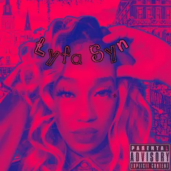 Lyfa Syn by Syncity Raps