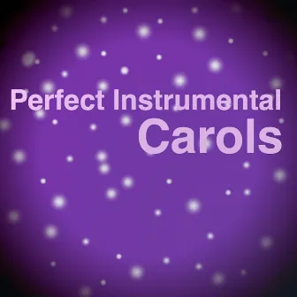 Perfect Instrumental Carols by LJ Rich