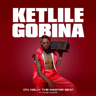 Ketlile gobina (feat. Tsubi London) by Tsubi London