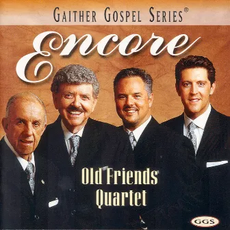 Encore: Old Friends Quartet by Old Friends Quartet