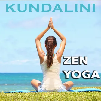 Kundalini Zen Yoga by Relaxation, Meditation, Yoga Music