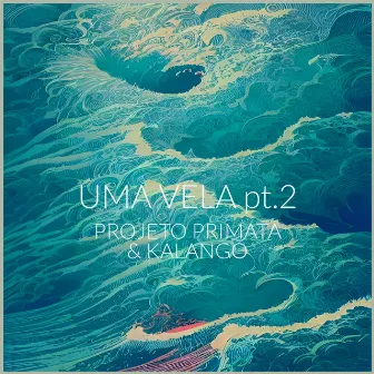 Uma Vela, Pt. 2 by Projeto Primata