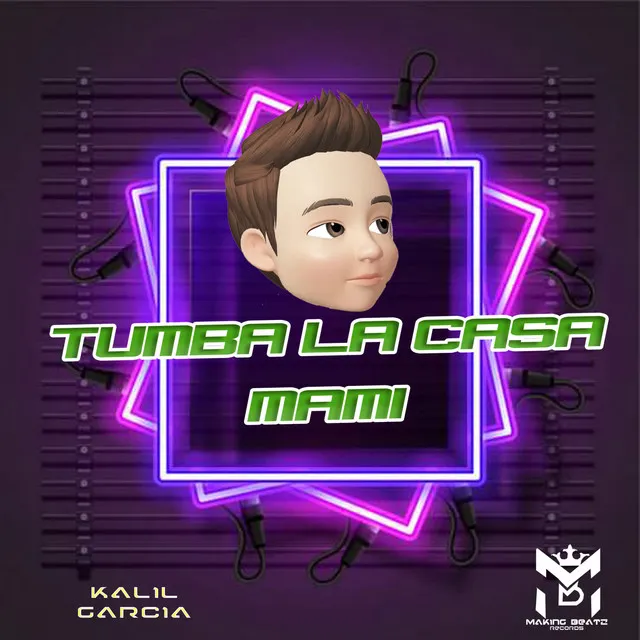 Kalil Garcia ✘ Tumba La Casa Mami - (Extended Mix)