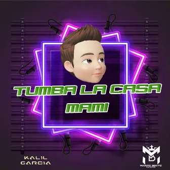 Tumba La Casa Mami by Dj Kalil Garcia