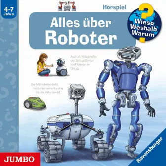 Alles über Roboter [Wieso? Weshalb? Warum? Folge 47] by Wieso? Weshalb? Warum?