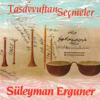 Tasavvuftan Seçmeler by Süleyman Erguner