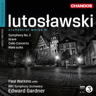 Lutosławski: Mała Suita, Cello Concerto, Grave & Symphony No. 2 by Paul Watkins