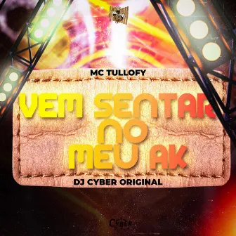 Vem Sentar no Meu Ak by MC Tullofy