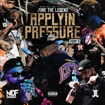 APPLYIN PRESSURE 2 by June the Legend