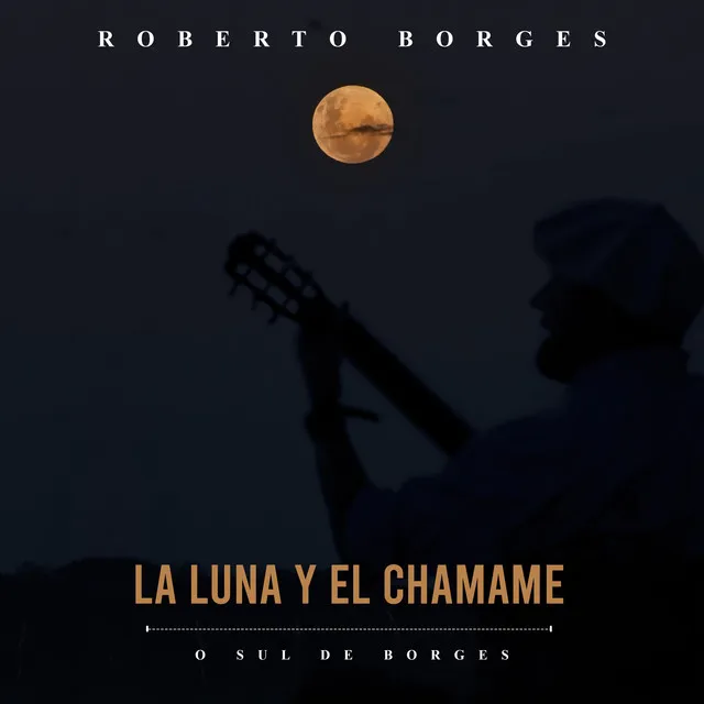 La Luna Y El Chamame: O Sul de Borges