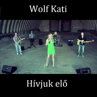 Hívjuk elő by Wolf Kati