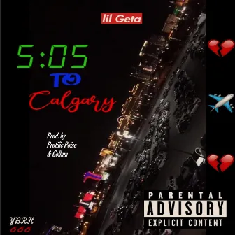 5:05 to Calgary by YYC Lil Geta