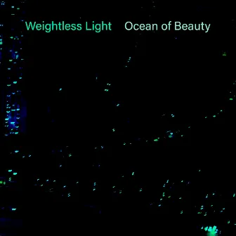 Ocean of Beauty by Weightless Light