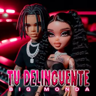 Tu Delincuente by Big monda