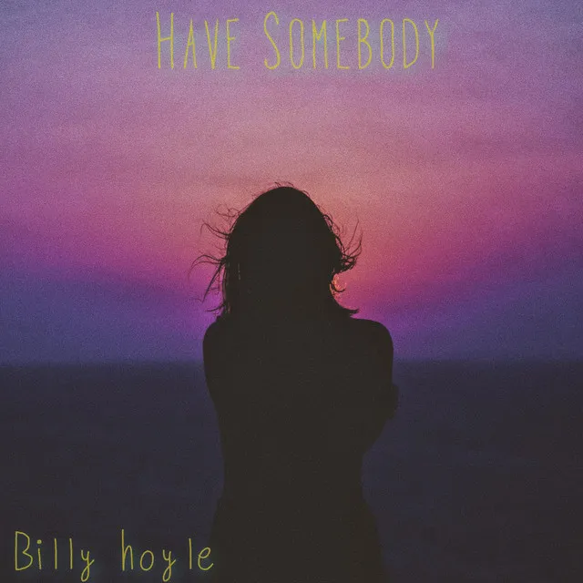 Have Somebody