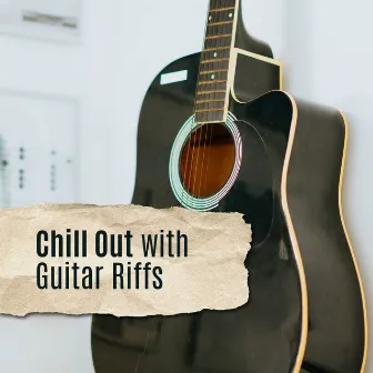 Chill Out with Guitar Riffs: Relaxing Guitar Solos with a Gentle Jazz Background (Perfect for Relaxing, Calming Down or Resting) by Wake Up Music Paradise