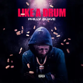 Like A Drum by Philly Suave