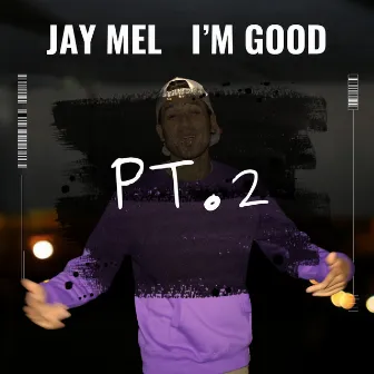 I'm Good Pt. 2 by Jay Mel