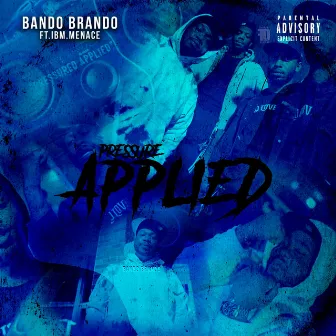 Pressure Applied by Bando Brando