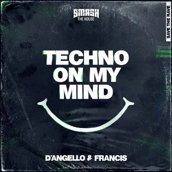 Techno on My Mind by D'Angello & Francis