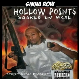 Hollow Points Soaked in Mase by Sinna Row