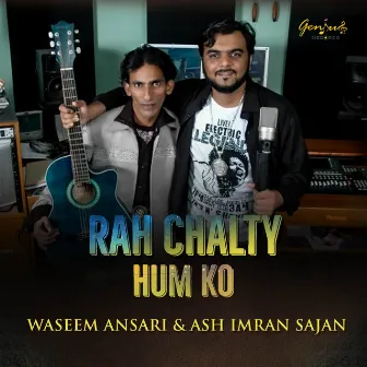 Rah Chalty Hum Ko by Waseem Ansari