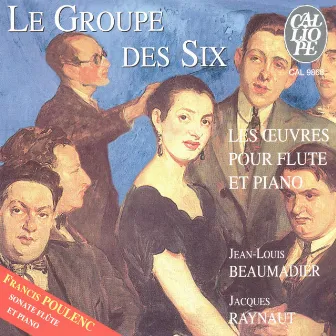 Le groupe des six: Œuvres pour flûte et piano by Jacques Raynaut