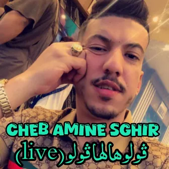 Goulouhalha (Live) by Cheb Amine Sghir