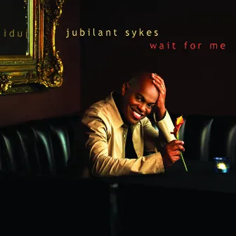 Wait For Me by Jubilant Sykes