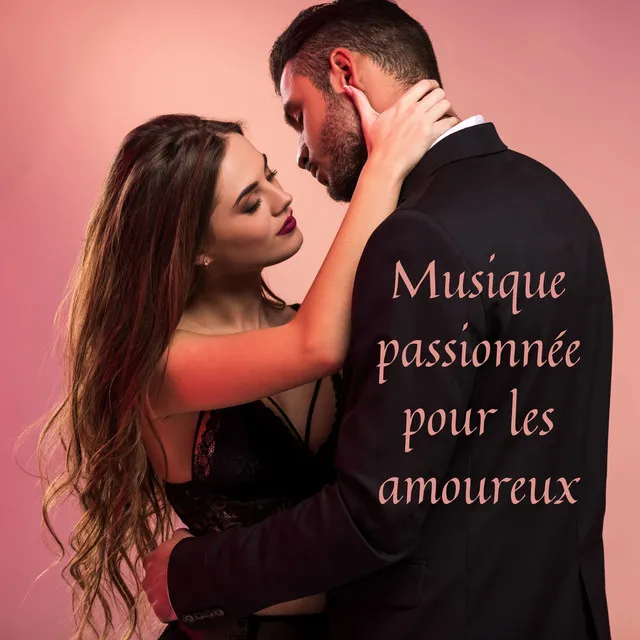 Musique passionnée pour les amoureux: Séduction sensuelle, Moments sexuels et érotiques