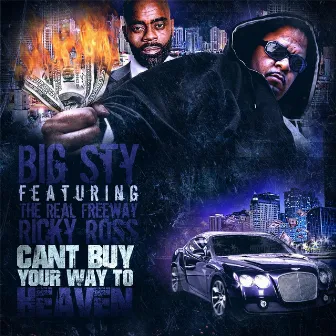 Can't Buy Your Way to Heaven (feat. The Real Freeway Ricky Ross) by Big Sty