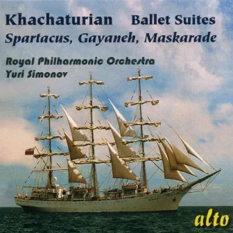 Khachaturian: Famous Ballet Suites: Spartacus – Gayaneh - Maskarade by Yuri Simonov