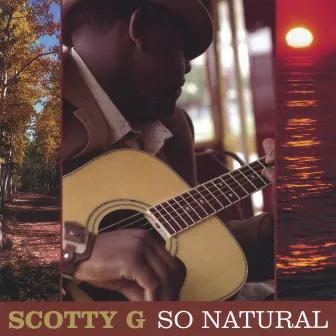 So Natural by Scotty G