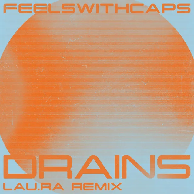 Drains (lau.ra Remix)