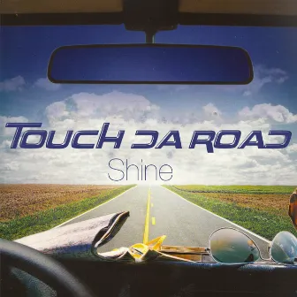 Touch Da Road by Shine242