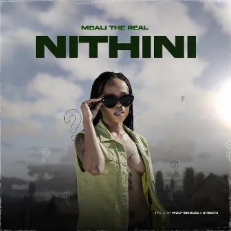 Nithini? by Mbali The Real