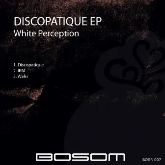 Discopatique EP by White Perception