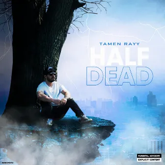 Half Dead by Tamen Rayy