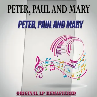 Peter, Paul and Mary - Original Lp Remastered by Pete-R