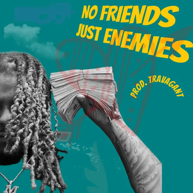 No friends just enemies