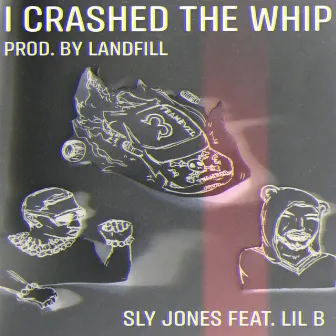 I Crashed The Whip by Sly Jones