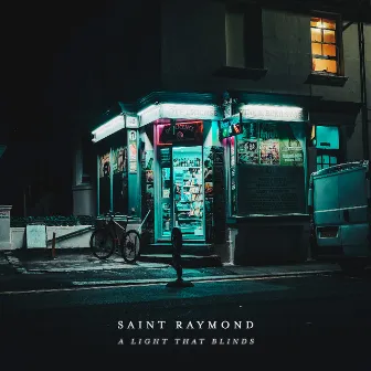 A Light That Blinds by Saint Raymond