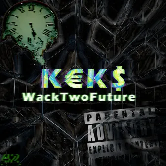 WackTwoFuture by K€K$